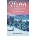 Tisha: The Story of a Young Teacher in the Alaska Wilderness - Paperback