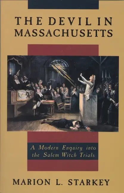 The Devil in Massachusetts: A Modern Enquiry Into the Salem Witch Trials - Paperback