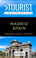 Greater Than a Tourist - Madrid Spain: 50 Travel Tips from a Local - Paperback