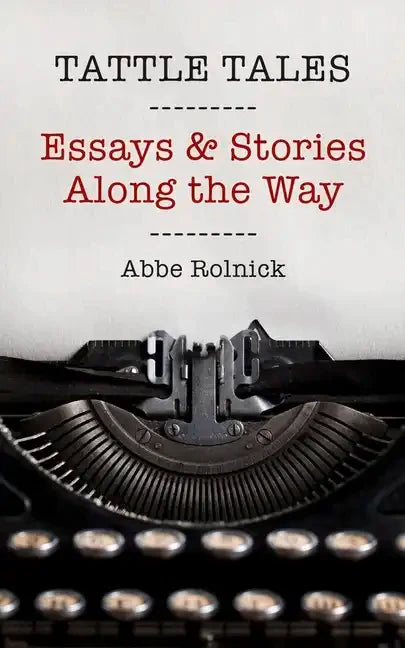 Tattle Tales: Essays and Stories Along the Way - Paperback