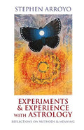Experiments & Experience with Astrology: Reflections on Methods & Meaning - Paperback