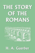 The Story of the Romans (Yesterday's Classics) - Paperback