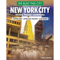 We Built This City: New York City: History, People, Landmarks - Central Park, Empire State Building, Ellis Island - Paperback