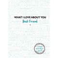 What I Love about You Best Friend: Volume 2 - Hardcover
