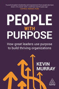 People with Purpose: How Great Leaders Use Purpose to Build Thriving Organizations - Paperback