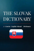 The Slovak Dictionary: A Concise English-Slovak Dictionary - Paperback