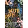 The Sixth Spell: A Paranormal Women's Fiction Romance Novel - Paperback