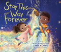 Stay This Way Forever - Hardcover