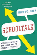 Schooltalk: Rethinking What We Say About--And To--Students Every Day - Paperback