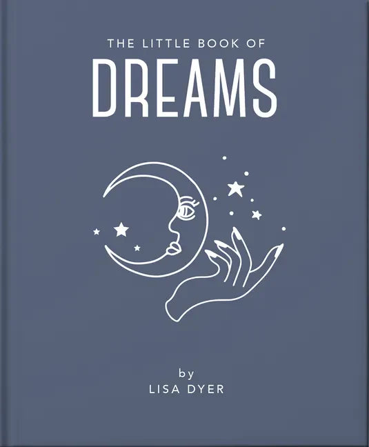 The Little Book of Dreams: Decode Your Dreams and Reveal Your Secret Desires - Hardcover