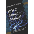 The HOFC Minister's Manual: Sacraments of Marriage, Funerals, Baptisms and Communion - Paperback