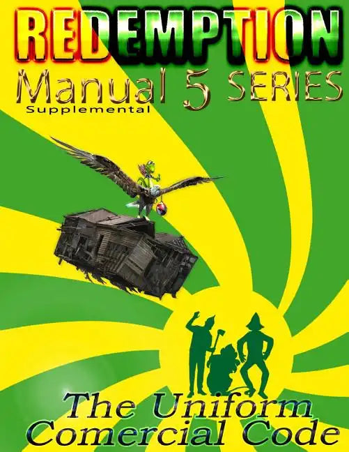 Redemption Manual 5.0 - UCC: UCC Supplemental - Paperback