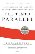 The Tenth Parallel: Dispatches from the Fault Line Between Christianity and Islam - Paperback