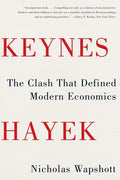 Keynes Hayek: The Clash That Defined Modern Economics - Paperback