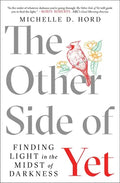 The Other Side of Yet: Finding Light in the Midst of Darkness - Paperback