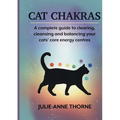 Cat chakras. A complete guide to clearing, cleansing and balancing your cats' core energy centres. - Paperback