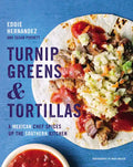 Turnip Greens & Tortillas: A Mexican Chef Spices Up the Southern Kitchen - Hardcover