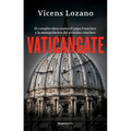 Vaticangate. El Complot Ultra Contra El Papa Francisco Y La Manipulación del Próximo Cónclave / Vaticangate. the Conspiracy Against Pope Francis - Paperback