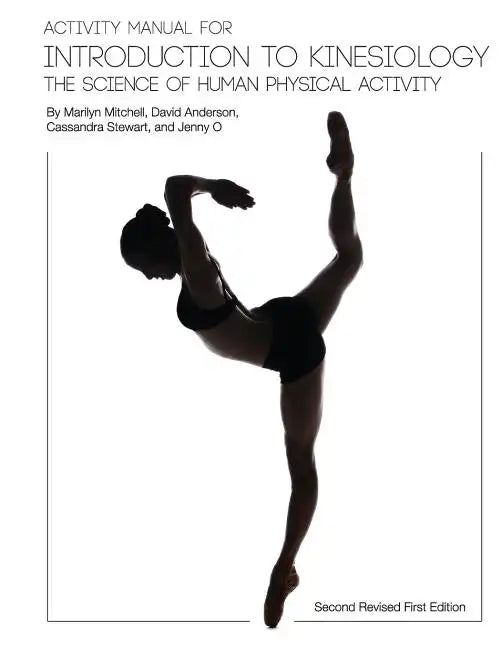 Activity Manual for Introduction to Kinesiology: The Science of Human Activity (Second Revised First Edition) - Paperback