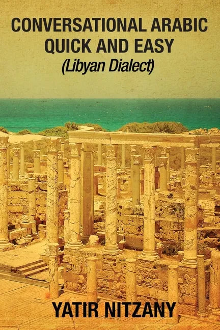 Conversational Arabic Quick and Easy: Libyan Dialect - Paperback