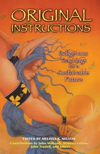 Original Instructions: Indigenous Teachings for a Sustainable Future - Paperback