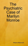 The Psychiatric Case of Marilyn Monroe - Hardcover
