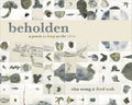 Beholden: A Poem as Long as the River - Paperback