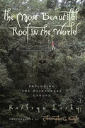 The Most Beautiful Roof in the World: Exploring the Rainforest Canopy - Paperback
