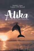 Alika: Odyssey of a Navy Dolphin - Paperback