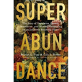 Superabundance: The Story of Population Growth, Innovation, and Human Flourishing on an Infinitely Bountiful Planet - Paperback