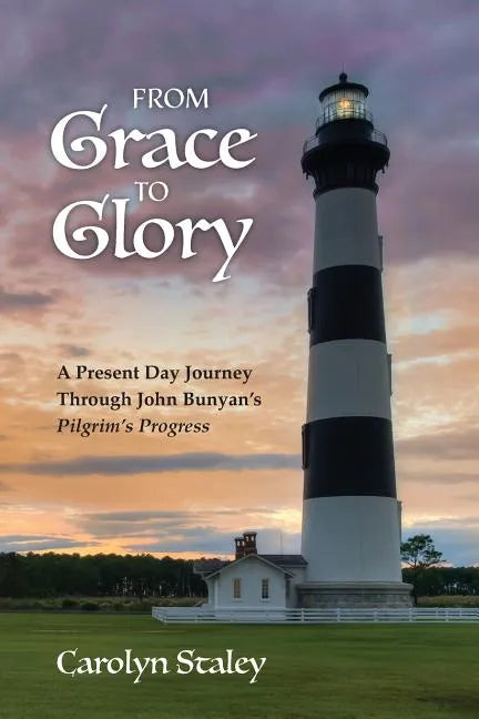 From Grace to Glory: A Present Day Journey Through John Bunyan's 'Pilgrim's Progress' - Paperback