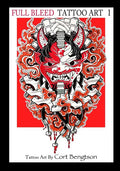 Full Bleed Tattoo Art: Tattoo Art by Cort Bengtson - Paperback