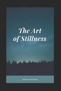The Art of Stillness - Paperback