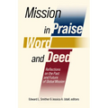Mission in Praise, Word, and Deed: Reflections on the Past and Future of Global Mission - Paperback