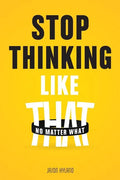 Stop Thinking Like That: No Matter What - Paperback
