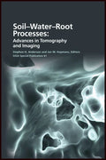 Soil- Water- Root Processes: Advances in Tomography and Imaging - Hardcover