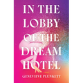 In the Lobby of the Dream Hotel - Hardcover