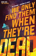 We Only Find Them When They're Dead Vol. 1 - Paperback