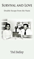 Survival and Love: Double Escape from the Nazis - Hardcover