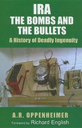 Ira: The Bombs and the Bullets: A History of Deadly Ingenuity - Paperback