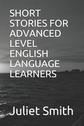 Short Stories for Advanced Level English Language Learners - Paperback