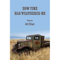How Time Has Weathered Me - Paperback