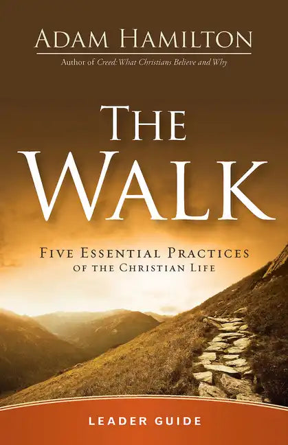 The Walk Leader Guide: Five Essential Practices of the Christian Life - Paperback