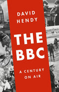 The BBC: A Century on Air - Hardcover