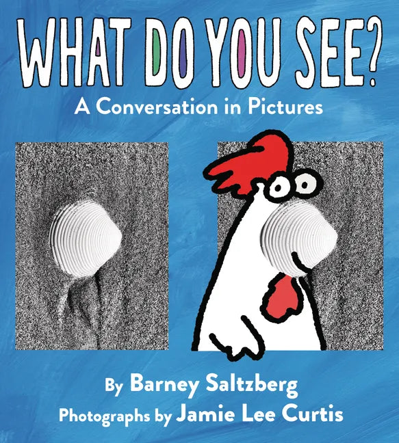 What Do You See?: A Conversation in Pictures - Hardcover
