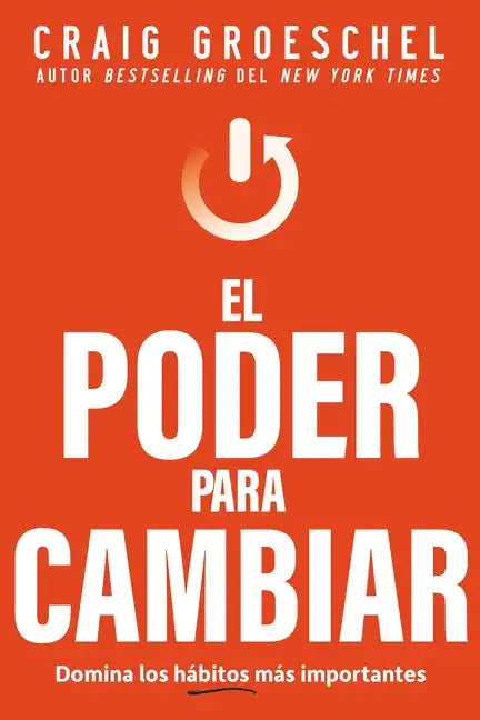 El Poder Para Cambiar: Domina Los Hábitos Más Importantes - Paperback