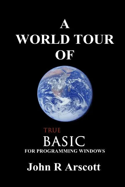 A World Tour of True BASIC: for Windows Programming - Paperback