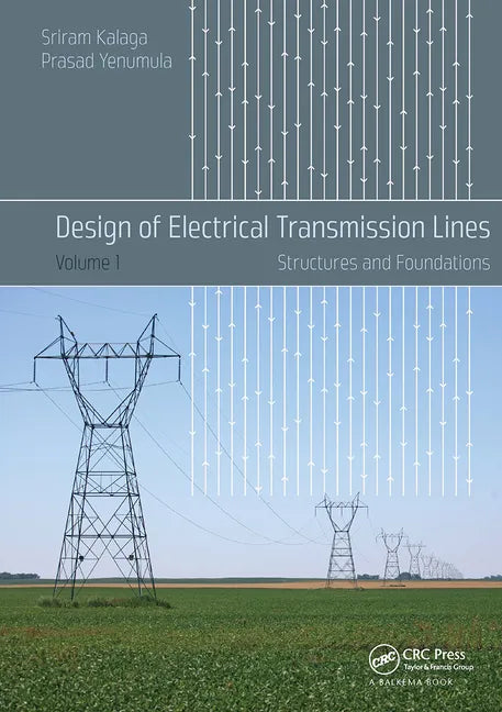 Design of Electrical Transmission Lines: Structures and Foundations - Paperback