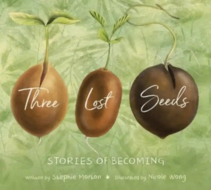 Three Lost Seeds: Stories of Becoming - Hardcover