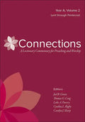 Connections: A Lectionary Commentary for Preaching and Worship: Year A, Volume 2, Lent Through Pentecost - Hardcover